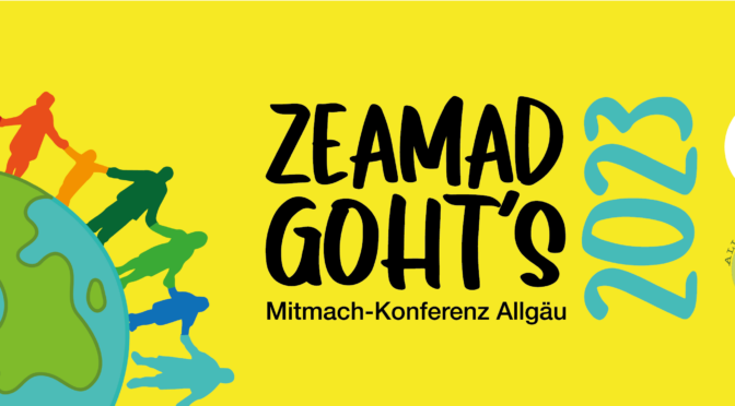 ZEAMAD GOHT´s – Die Mitmach Konferenz Allgäu